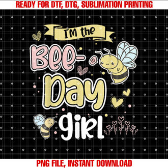 Im the Bee Day Girl Kids Birthday T-shirt, Sublimation Design, Digital Download