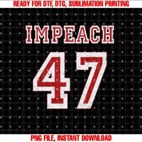 Impeach 47 Trump Anti Trump 86 47 Antitrump 8647 President T-shirt, Sublimation Design, Digital Download