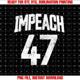 Impeach 47 Vintage Impeach Trump 47 Distressed Anti Trump T-shirt, Sublimation Design, Digital Download