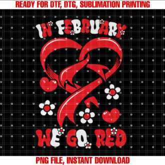 In February We Go Red American Heart Disease Awareness T-shirt
