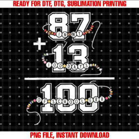 In My 100 Days of School Era Funny Friendship Bracelet T-shirt, Sublimation Design, Digital Download