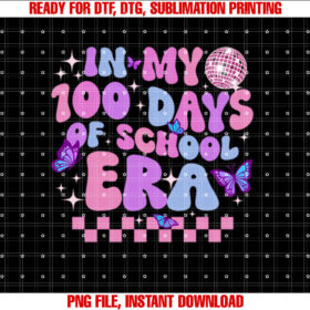 In My 100 Days of School Era Retro Disco 100th Day of School T-shirt, Sublimation Design, Digital Download