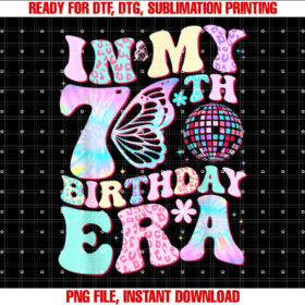 In My 7th Birthday Era Seven Bday 7 Year Old Birthday Girl T-shirt, Sublimation Design, Digital Download