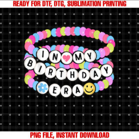 In My Birthday Era Friendship Bracelet Birthday Girl T-shirt, Sublimation Design, Digital Download