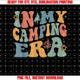 In My Camping Era Happy Camper Camping Trip Men Women Kids T-shirt, Sublimation Design, Digital Download