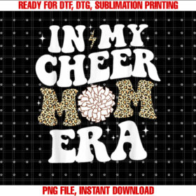 In My Cheer Mom Era Game Day Cheerleading Mom Cheer Mom T-shirt, Sublimation Design, Digital Download
