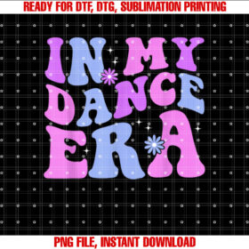 In My Dance Era Ballet Dancer Groovy Retro Womens Girls T-shirt, Sublimation Design, Digital Download