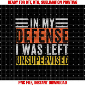 In My Defense I Was Left Unsupervised Funny Retro Vintage T-shirt, Sublimation Design, Digital Download