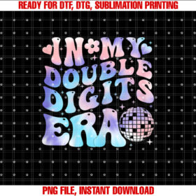 In My Double Digits Era 10th Birthday Girl Party 10 Year Old T-shirt, Sublimation Design, Digital Download