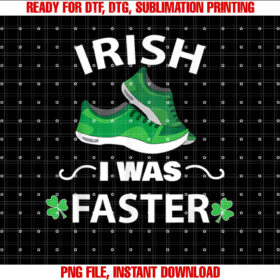 Irish I Was Faster Funny Running St Patricks Day T-shirt, Sublimation Design, Digital Download