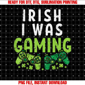 Irish I Was Gaming Funny St Patricks Day Gamer Boys Men Gift T-shirt, Sublimation Design, Digital Download
