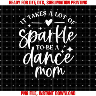 It Takes a Lot of Sparkle to Be a Dance Mom T-shirt