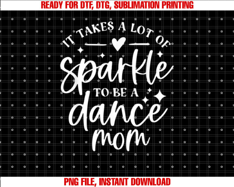 It Takes a Lot of Sparkle to Be a Dance Mom T-shirt