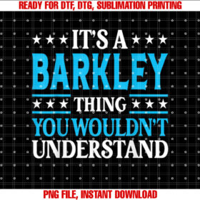 Its a Barkley Thing Surname Funny Family Last Name Barkley T-shirt, Sublimation Design, Digital Download