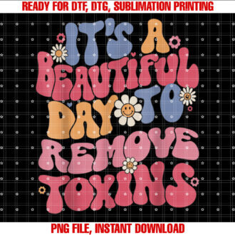 Its a Beautiful Day to Remove Toxins Dialysis Nurse T-shirt