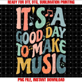 Its a Good Day to Make Music Musician Band Music Teacher T-shirt, Sublimation Design, Digital Download