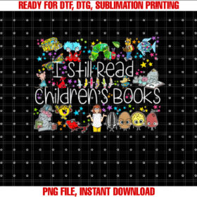 Its a Good Day to Read a I Still Read Childrens S T-shirt, Sublimation Design, Digital Download