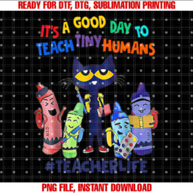 Its a Good Day to Teach Tiny Humans Teacher Life Cat Crayon T-shirt, Sublimation Design, Digital Download