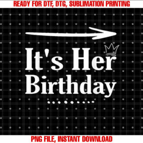 Its Her Birthday Arrow Funny Humor Saying Birthday for Her T-shirt, Sublimation Design, Digital Download
