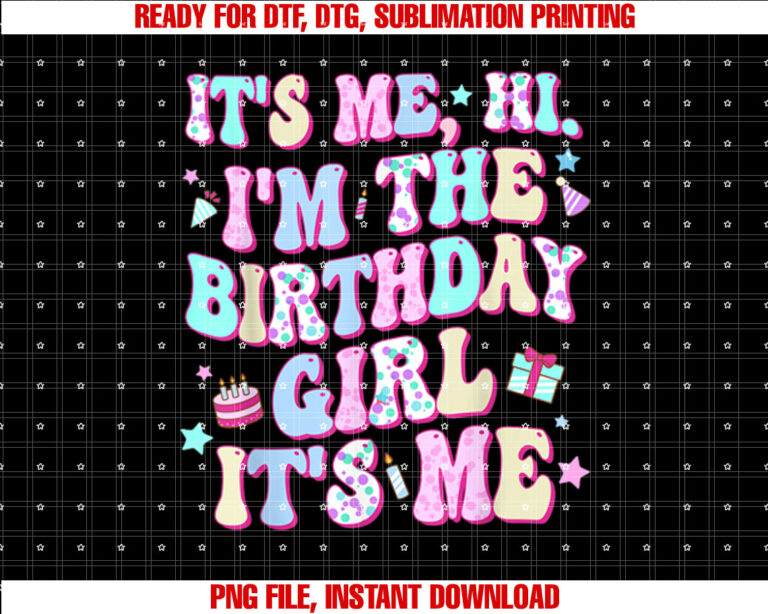 Its Me Hi Im the Birthday Girl Its Me Birthday T-shirt