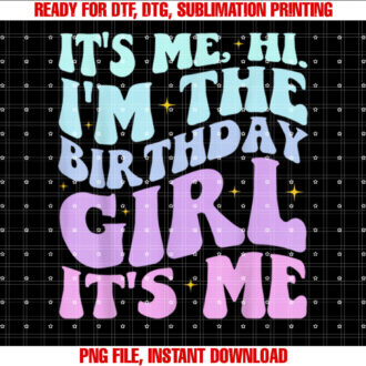 Its Me Hi Im the Birthday Girl Its Me Birthday Party Women T-shirt
