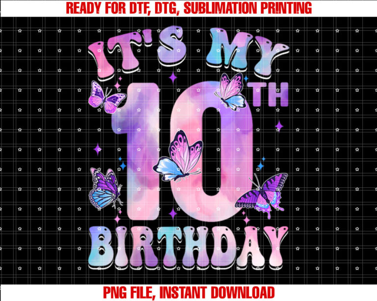 Its My 10th Birthday Butterfly Theme 10 Year Old Party Girl T-shirt, Sublimation Design, Digital Download