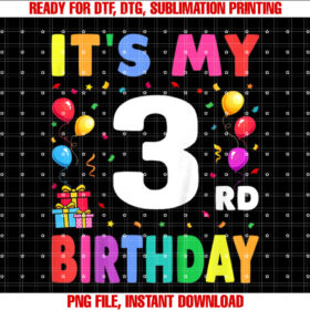 Its My 3rd Birthday 3 Three Happy Birthday Boys or Girls T-shirt, Sublimation Design, Digital Download