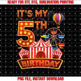 Its My 5th Birthday Circus Carnival 5 Year Old Party Kids T-shirt, Sublimation Design, Digital Download