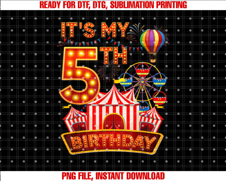 Its My 5th Birthday Circus Carnival 5 Year Old Party Kids T-shirt, Sublimation Design, Digital Download