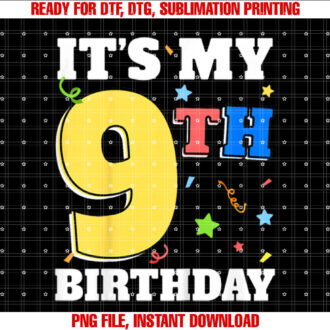 Its My 9th Birthday 9 Nine Happy Birthday Boy or Girls T-shirt, Sublimation Design, Digital Download