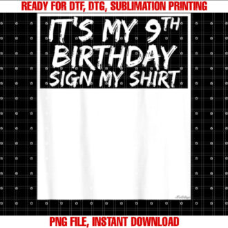 Its My 9th Birthday Sign My on the Back T-shirt, Sublimation Design, Digital Download