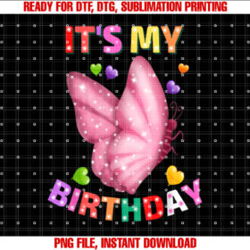 Its My Birthday Birthday S for Women Birthday T-shirt, Sublimation Design, Digital Download