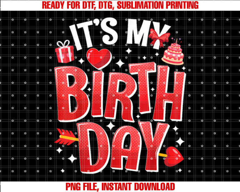 Its My Birthday Valentines Day Birthday Girls Women Kids T-shirt