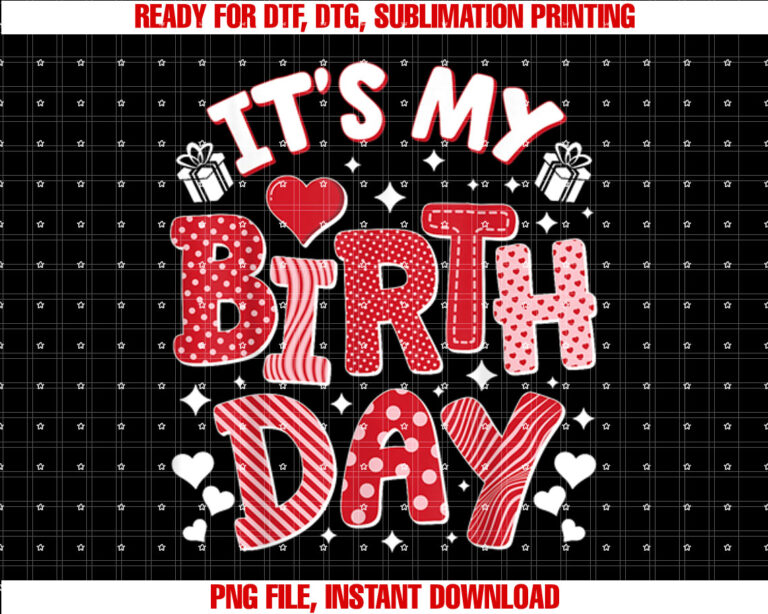 Its My Birthday Valentines Day Birthday Women Kids Girls T-shirt