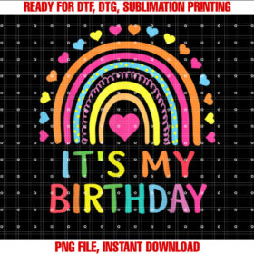 Its My Birthday for Women Teens Girls Gift Rainbow T-shirt, Sublimation Design, Digital Download