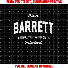 Its a Barrett Thing You Wouldnt Understand Barrett Name T-shirt, Sublimation Design, Digital Download