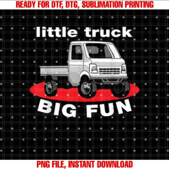 Jdm Mini Truck Little Truck Big Fun Japanese Kei Truck 4wd T-shirt, Sublimation Design, Digital Download