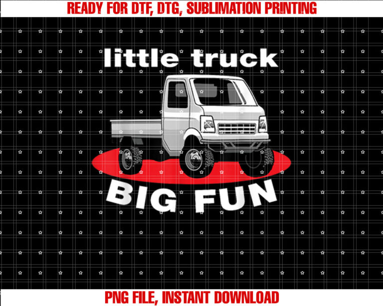 Jdm Mini Truck Little Truck Big Fun Japanese Kei Truck 4wd T-shirt, Sublimation Design, Digital Download