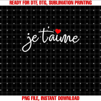 Je Taime I Love You French T-shirt, Sublimation Design, Digital Download