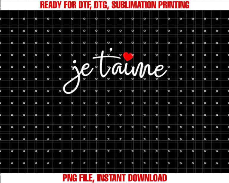 Je Taime I Love You French T-shirt, Sublimation Design, Digital Download