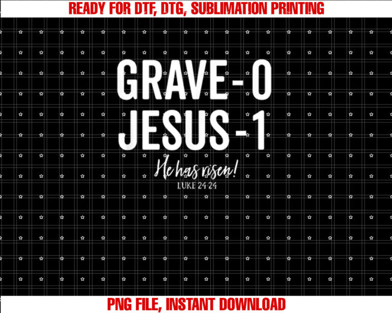 Jesus Defeated Grave on Easter Sunday He is Risen King T-shirt, Sublimation Design, Digital Download