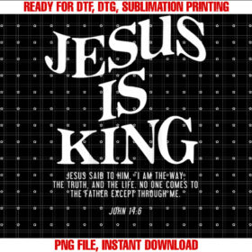 Jesus is King Jesus John 146 Costume Christian on Back T-shirt, Sublimation Design, Digital Download