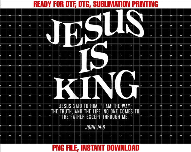 Jesus is King Jesus John 146 Costume Christian on Back T-shirt, Sublimation Design, Digital Download