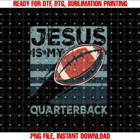 Jesus is My Quarterback Christian Football Ball Sport Player T-shirt, Sublimation Design, Digital Download