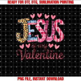 Jesus is My Valentine Christian Religious Heart Girls Women T-shirt, Sublimation Design, Digital Download