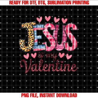 Jesus is My Valentine Christian Religious Heart Girls Women T-shirt, Sublimation Design, Digital Download
