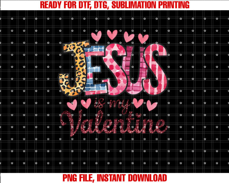 Jesus is My Valentine Christian Religious Heart Girls Women T-shirt, Sublimation Design, Digital Download