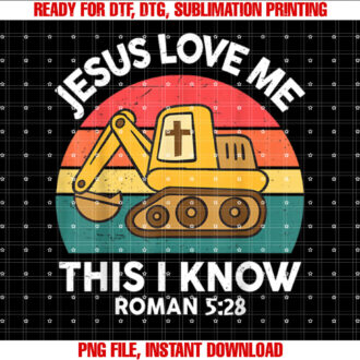 Jesus Loves Me This I Know Excavator Christian Boy Toddler T-shirt, Sublimation Design, Digital Download