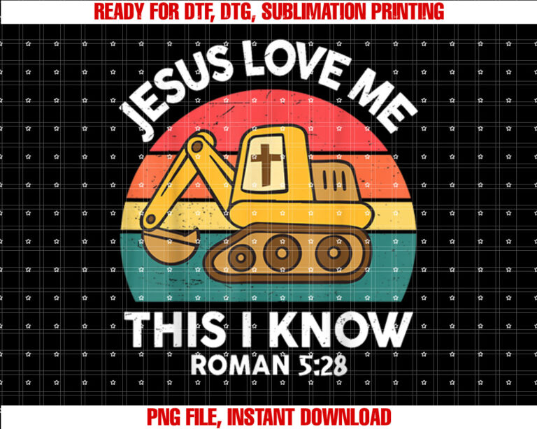Jesus Loves Me This I Know Excavator Christian Boy Toddler T-shirt, Sublimation Design, Digital Download
