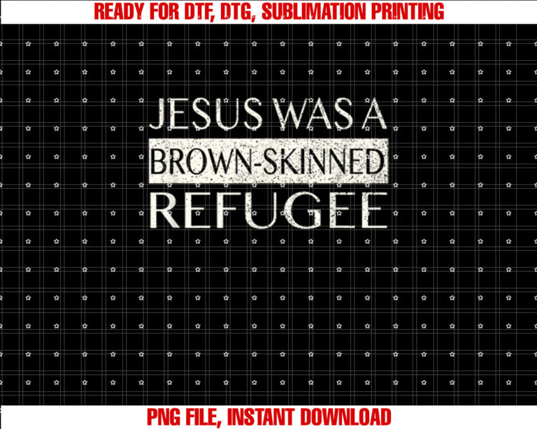 Jesus Was a Brown Skinned Refugee Social Justice Christmas T-shirt, Sublimation Design, Digital Download